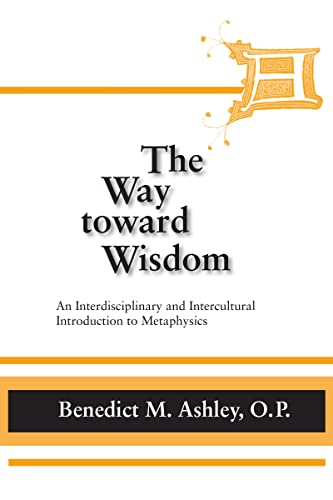 The Way toward Wisdom An Interdisciplinary and Intercultural Introduction to Me [Paperback]