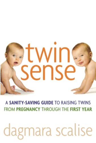 Twin Sense A Sanity-Saving Guide to Raising Twins -- From Pregnancy Through the [Paperback]
