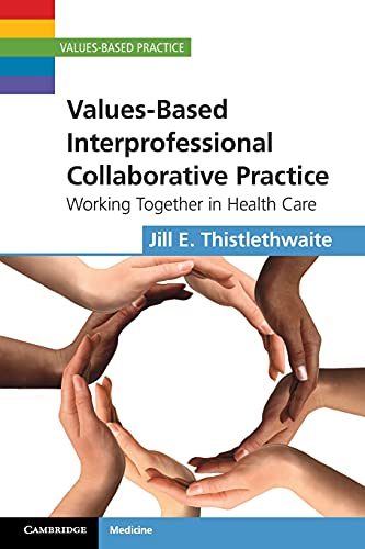 Values-Based Interprofessional Collaborative Practice Working Together in Healt [Paperback]