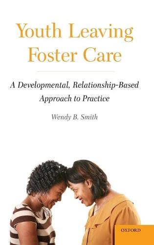 Youth Leaving Foster Care A Developmental, Relationship-Based Approach to Pract [Hardcover]
