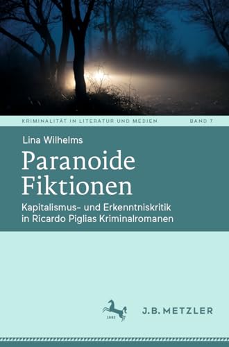 Paranoide Fiktionen Kapitalismus- und Erkenntniskritik in Ricardo Piglias Krimi [Paperback]