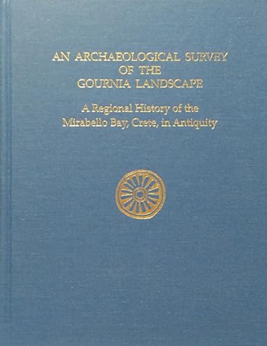 An Archaeological Survey of the Gournia Landscape A Regional History of the Mir [Hardcover]