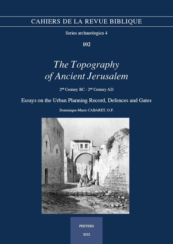 The Topography of Ancient Jerusalem. 2nd Century BC - 2nd Century AD Essays on  [Paperback]