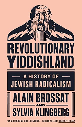 Revolutionary Yiddishland A History of Jewish Radicalism [Paperback]