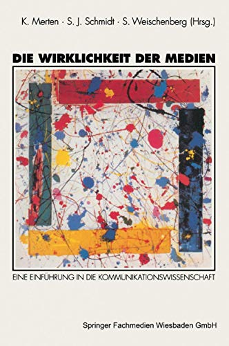 Die Wirklichkeit der Medien Eine Einfhrung in die Kommunikationswissenschaft [Paperback]