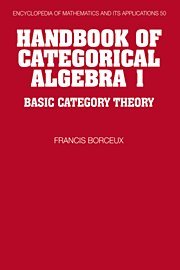 Handbook of Categorical Algebra Volume 1, Basic Category Theory [Hardcover]