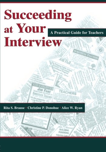 Succeeding at Your Interview A Practical Guide for Teachers [Paperback]