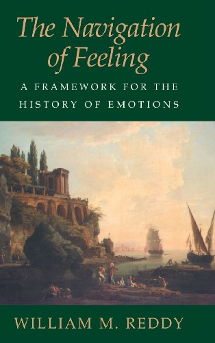 The Navigation of Feeling A Framework for the History of Emotions [Hardcover]