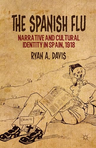 The Spanish Flu Narrative and Cultural Identity in Spain, 1918 [Hardcover]