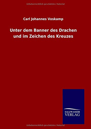 Unter Dem Banner Des Drachen Und Im Zeichen Des Kreuzes (german Edition) [Hardcover]