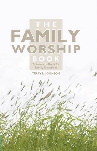 The Family Worship Book A Resource Book For Family Devotions [Hardcover]