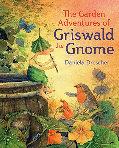 The Garden Adventures of Griswald the Gnome [Hardcover]