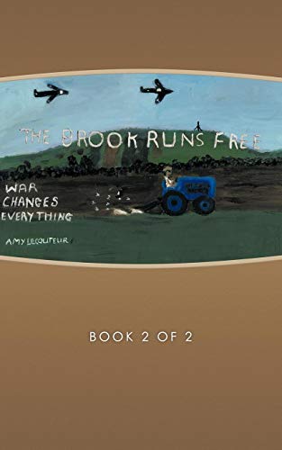 Brook Runs Free  Book Two - the War Changes Everything [Paperback]