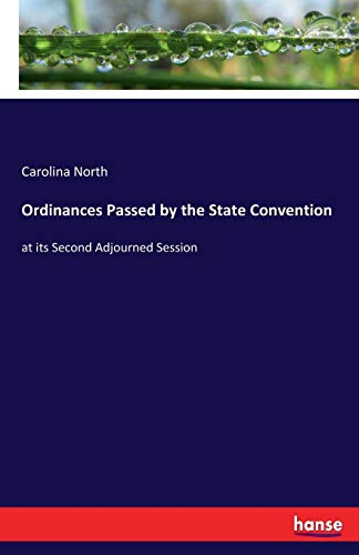 Ordinances Passed by the State Convention [Paperback]