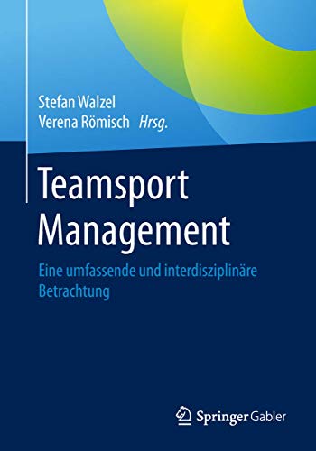Teamsport Management Eine umfassende und interdisziplinre Betrachtung [Paperback]