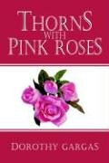 Thorns with Pink Roses [Hardcover]