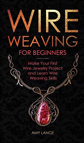 Wire Weaving for Beginners [Hardcover]