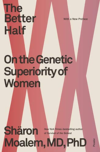 The Better Half On the Genetic Superiority of Women [Paperback]