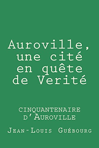Auroville, une Cite en Quete de Verite  Cinquantenaire D'Auroville [Paperback]