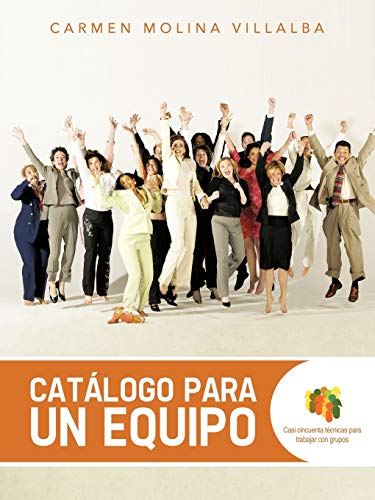 Catlogo para un Equipo  Casi Cincuenta Tcnicas para Trabajar con Grupos [Paperback]