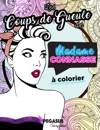 Coups de Gueule de Madame Connasse a Colorier [Paperback]