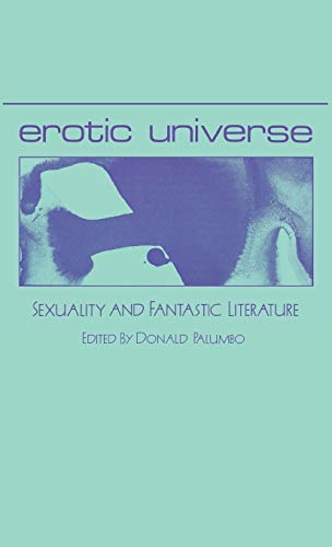 Erotic Universe Sexuality and Fantastic Literature [Hardcover]