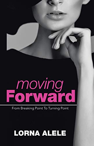 Moving Forward From Breaking Point To Turning Point [Paperback]