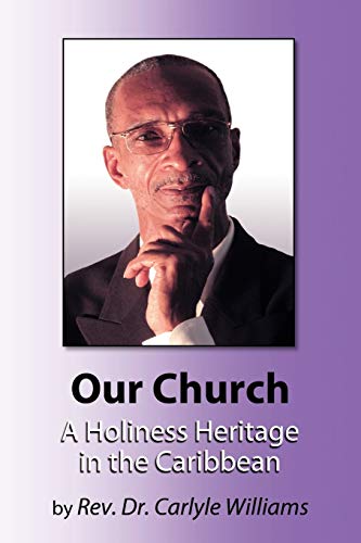 Our Church A Holiness Heritage in the Caribbean [Paperback]