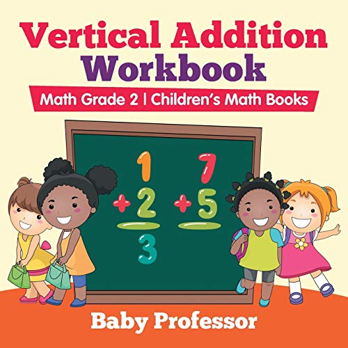 Vertical Addition Workbook Math Grade 2 Children's Math Books [Paperback]
