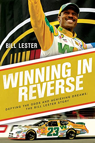 Winning in Reverse Defying the Odds and Achieving DreamsThe Bill Lester Story [Paperback]