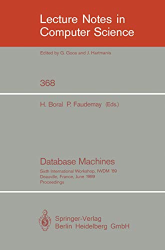 Database Machines Sixth International Workshop, IWDM '89, Deauville, France, Ju [Paperback]