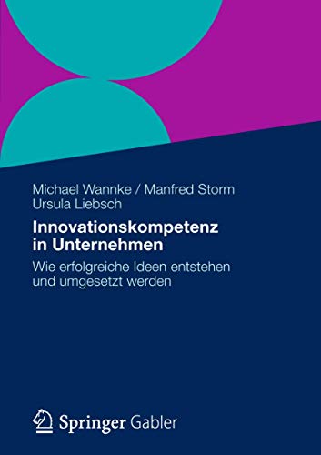 Innovationskompetenz in Unternehmen Wie erfolgreiche Ideen entstehen und umgese [Paperback]