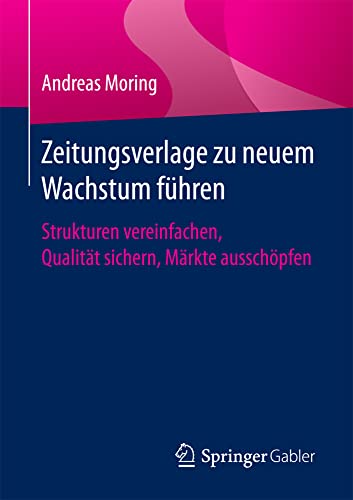 Zeitungsverlage zu neuem Wachstum fhren Strukturen vereinfachen, Qualitt sich [Paperback]