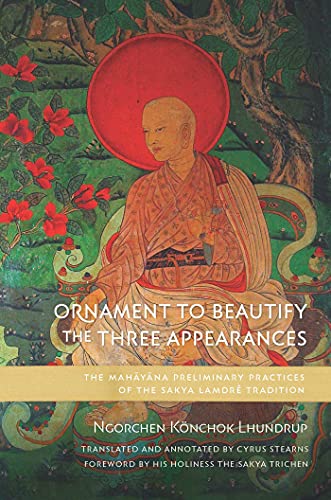 Ornament to Beautify the Three Appearances The Mahayana Preliminary Practices o [Hardcover]