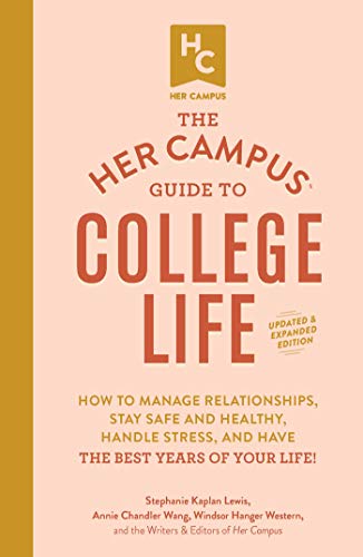 The Her Campus Guide to College Life, Updated and Expanded Edition How to Manag [Paperback]