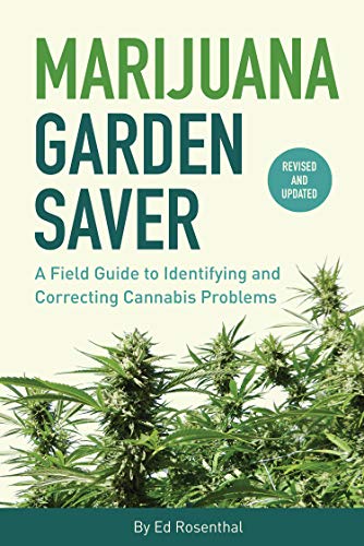 Marijuana Garden Saver A Field Guide to Identifying and Correcting Cannabis Pro [Paperback]