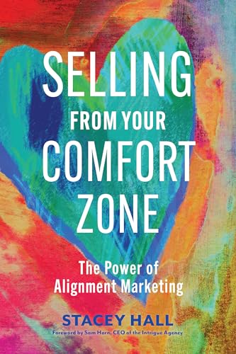 Selling from Your Comfort Zone The Power of Alignment Marketing [Paperback]