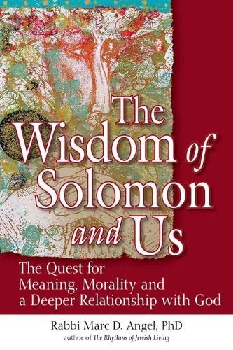 The Wisdom of Solomon and Us The Quest for Meaning, Morality and a Deeper Relat [Paperback]