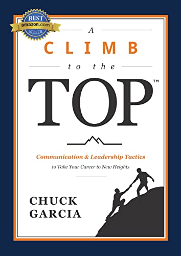 A Climb to the Top Communication & Leadership Tactics to Take Your Career t [Paperback]
