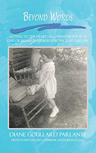 Beyond Words  Getting to the Heart of Communication in One or More Languages fo [Paperback]