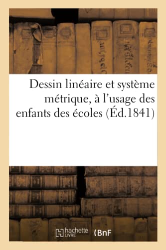 Dessin Lineaire Et Systeme Metrique, A L'Usage Des Enfants Des Ecoles