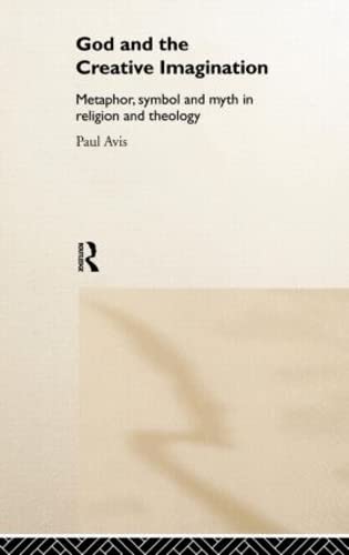 God and the Creative Imagination Metaphor, Symbol and Myth in Religion and Theo [Hardcover]