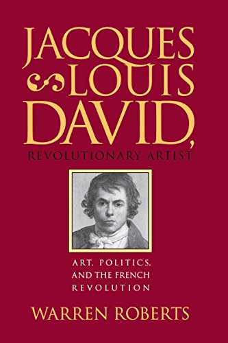 Jacques-Louis David, Revolutionary Artist Art, Politics, And The French Revolut [Paperback]