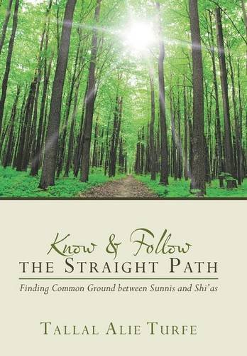 Know And Follow The Straight Path Finding Common Ground Between Sunnis And Shi' [Hardcover]