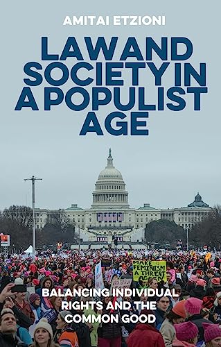 Law and Society in a Populist Age Balancing Individual Rights and the Common Go [Hardcover]