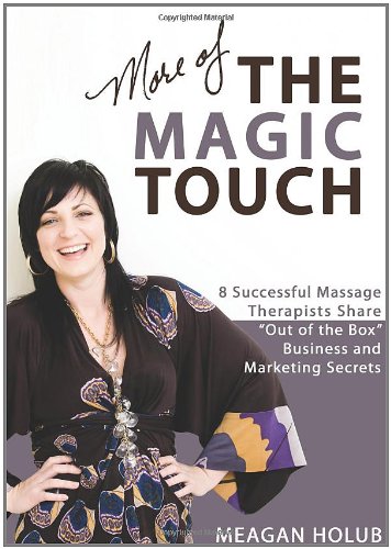 More Of The Magic Touch How To Make 60, 80, 100,000 Or More As A Massage The [Paperback]