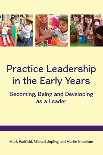 Practice Leadership In The Early Years Becoming, Being And Developing As A Lead [Paperback]