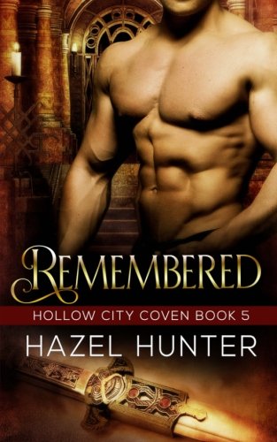 Remembered (book Five Of The Hollow City Coven Series) A Witch And Warlock Roma [Paperback]