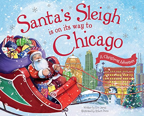 Santa&39s Sleigh Is on Its Way to Chicago A Christmas Adventure [Hardcover]