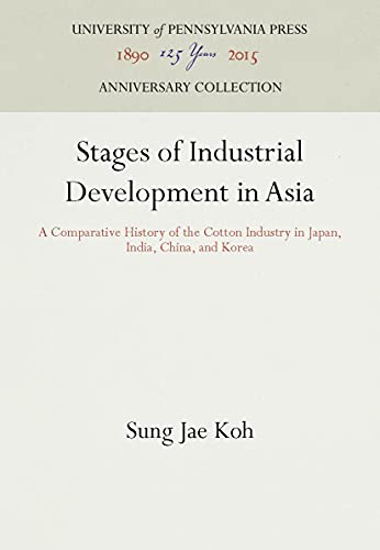 Stages of Industrial Development in Asia A Comparative History of the Cotton In [Hardcover]